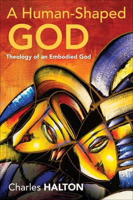 A Human-Shaped God: Theology of an Embodied God - Paperback | Diverse Reads
