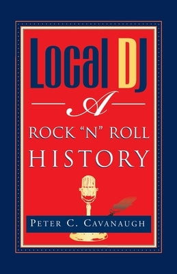 Local Dj: A Rock 'N Roll History - Paperback | Diverse Reads