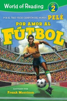 Por Amor Al Fútbol. La Historia de Pelé (for the Love of Soccer! the Story of Pelé): Level 2 - Paperback |  Diverse Reads