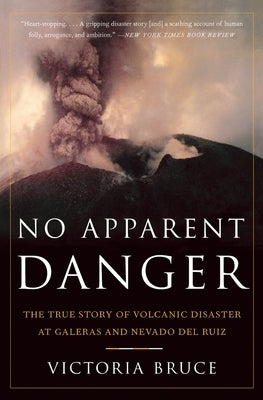 No Apparent Danger: The True Story of Volcanic Disaster at Galeras and Nevado Del Ruiz - Paperback | Diverse Reads