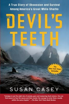 The Devil's Teeth: A True Story of Obsession and Survival Among America's Great White Sharks - Paperback | Diverse Reads