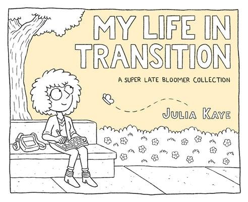 My Life in Transition: A Super Late Bloomer Collection - Paperback | Diverse Reads