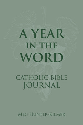 A Year in the Word Catholic Bible Journal - Hardcover | Diverse Reads