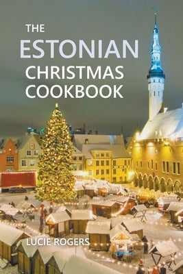 The Estonian Christmas Cookbook - Paperback | Diverse Reads
