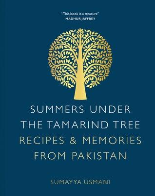 Summers Under the Tamarind Tree: Recipes & Memories from Pakistan - Hardcover | Diverse Reads