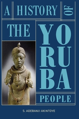 A History of the Yoruba People - Paperback | Diverse Reads