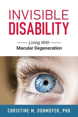 Invisible Disability: Living With Macular Degeneration - Paperback | Diverse Reads