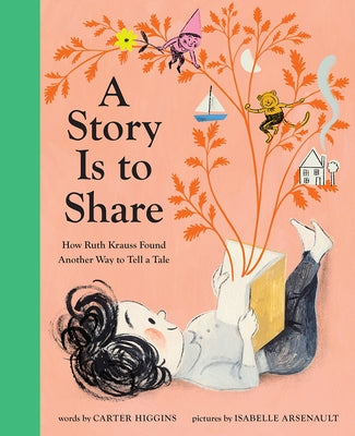 A Story Is to Share: How Ruth Krauss Found Another Way to Tell a Tale - Hardcover | Diverse Reads
