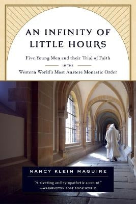 An Infinity of Little Hours: Five Young Men and Their Trial of Faith in the Western World's Most Austere Monastic Order - Paperback | Diverse Reads