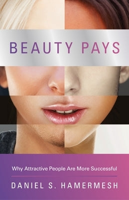 Beauty Pays: Why Attractive People Are More Successful - Paperback | Diverse Reads