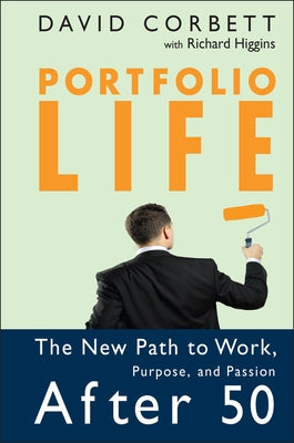 Portfolio Life: The New Path to Work, Purpose, and Passion After 50 - Hardcover | Diverse Reads