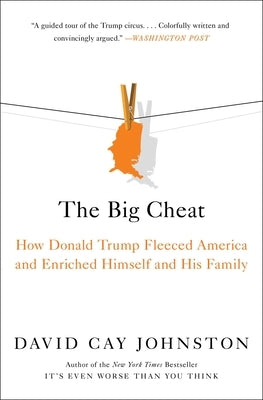 The Big Cheat: How Donald Trump Fleeced America and Enriched Himself and His Family - Paperback | Diverse Reads
