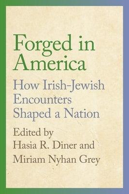 Forged in America: How Irish-Jewish Encounters Shaped a Nation - Paperback | Diverse Reads