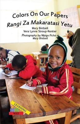 Colors On Our Papers/Rangi Za Makaratasi Yetu - Paperback | Diverse Reads
