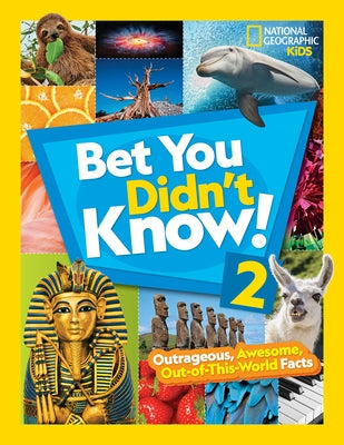 Bet You Didn't Know! 2: Outrageous, Awesome, Out-of-This-World Facts - Hardcover | Diverse Reads