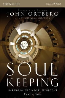 Soul Keeping Bible Study Guide: Caring for the Most Important Part of You - Paperback | Diverse Reads