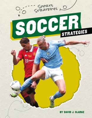Soccer Strategies - Library Binding | Diverse Reads