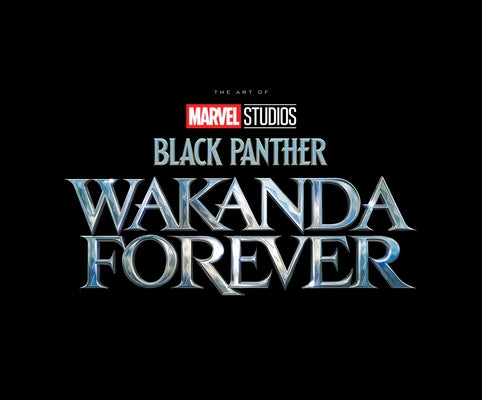 Marvel Studios' Black Panther: Wakanda Forever - The Art of the Movie - Hardcover | Diverse Reads