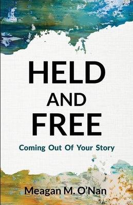 Held And Free: Coming Out of Your Story - Paperback | Diverse Reads