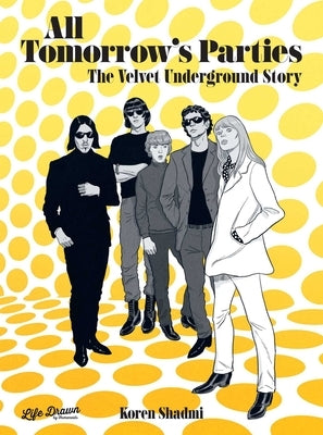 All Tomorrow's Parties: The Velvet Underground Story - Hardcover | Diverse Reads