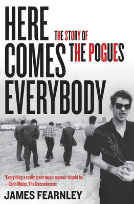 Here Comes Everybody: The Story of the Pogues - Paperback | Diverse Reads