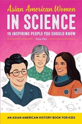 Asian American Women in Science: An Asian American History Book for Kids - Paperback | Diverse Reads