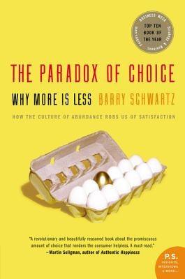 The Paradox of Choice: Why More Is Less - Paperback | Diverse Reads
