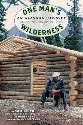 One Man's Wilderness, 50th Anniversary Edition: An Alaskan Odyssey - Paperback | Diverse Reads