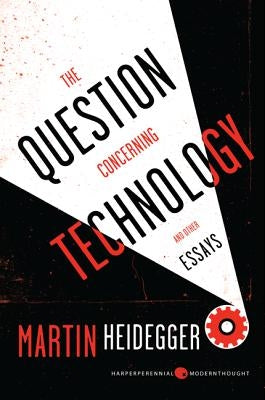 The Question Concerning Technology, and Other Essays - Paperback | Diverse Reads