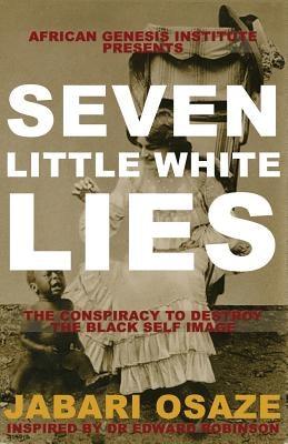 7 Little White Lies: The Conspiracy to Destroy the Black Self-Image - Paperback |  Diverse Reads