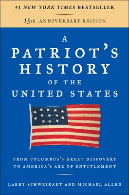 A Patriot's History of the United States: From Columbus's Great Discovery to America's Age of Entitlement, Revised Edition - Paperback | Diverse Reads