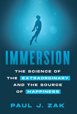 Immersion: The Science of the Extraordinary and the Source of Happiness - Hardcover | Diverse Reads