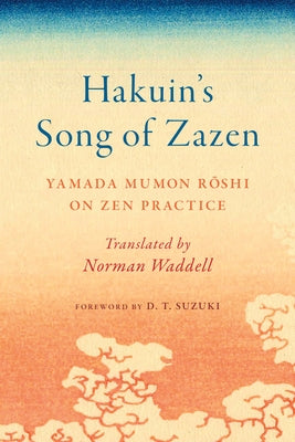 Hakuin's Song of Zazen: Yamada Mumon Roshi on Zen Practice - Paperback | Diverse Reads