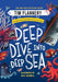 Deep Dive into Deep Sea: Exploring the Most Mysterious Levels of the Ocean - Hardcover | Diverse Reads