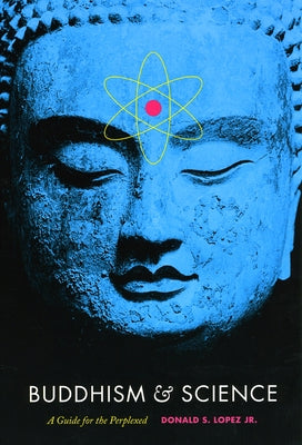 Buddhism and Science: A Guide for the Perplexed - Paperback | Diverse Reads