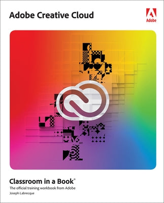 Adobe Creative Cloud Classroom in a Book: Design Software Foundations with Adobe Creative Cloud - Paperback | Diverse Reads