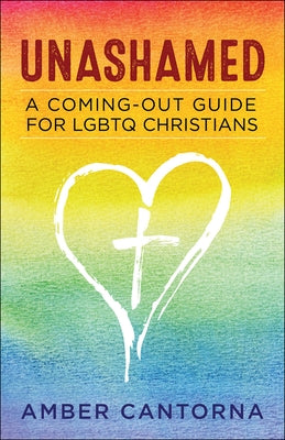 Unashamed: A Coming-Out Guide for LGBTQ Christians - Paperback | Diverse Reads