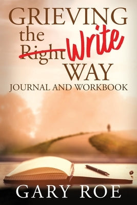 Grieving the Write Way Journal and Workbook - Paperback | Diverse Reads