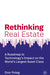Rethinking Real Estate: A Roadmap to Technology's Impact on the World's Largest Asset Class - Hardcover | Diverse Reads