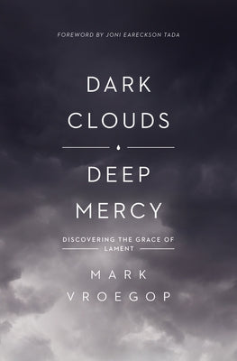 Dark Clouds, Deep Mercy: Discovering the Grace of Lament - Paperback | Diverse Reads
