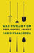 Gastronativism: Food, Identity, Politics - Paperback | Diverse Reads