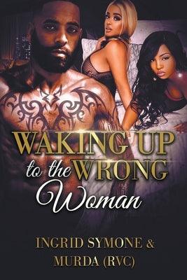 Waking Up to the Wrong Woman - Paperback | Diverse Reads