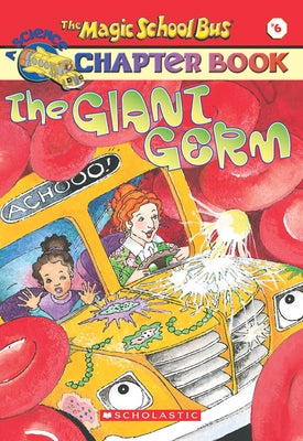 The Giant Germ (Magic School Bus Chapter Book #6) - Paperback | Diverse Reads
