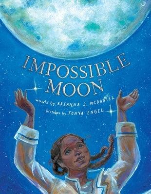 Impossible Moon - Hardcover | Diverse Reads