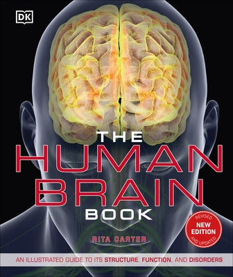The Human Brain Book: An Illustrated Guide to its Structure, Function, and Disorders - Hardcover | Diverse Reads