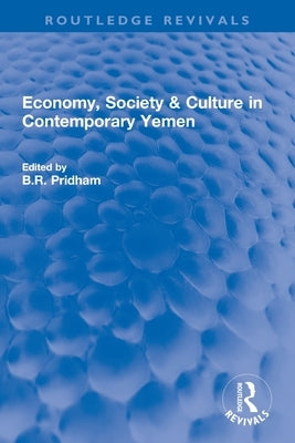 Economy, Society & Culture in Contemporary Yemen - Paperback | Diverse Reads