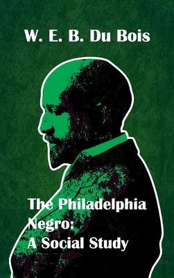 Philadelphia Negro Social Study Hardcover - Hardcover | Diverse Reads