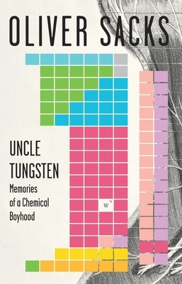 Uncle Tungsten: Memories of a Chemical Boyhood - Paperback | Diverse Reads