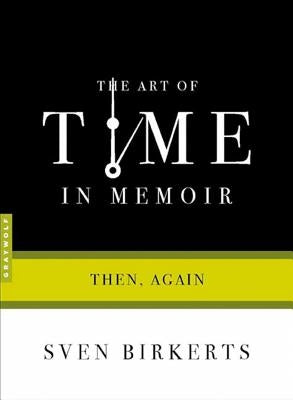 The Art of Time in Memoir: Then, Again - Paperback | Diverse Reads