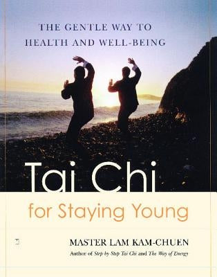 Tai Chi for Staying Young: The Gentle Way to Health and Well-Being - Paperback | Diverse Reads